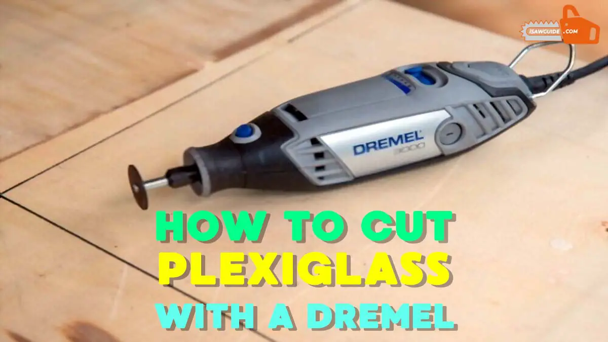 How to Cut Plexiglass with Dremel Cutting Plexiglass With Dremel